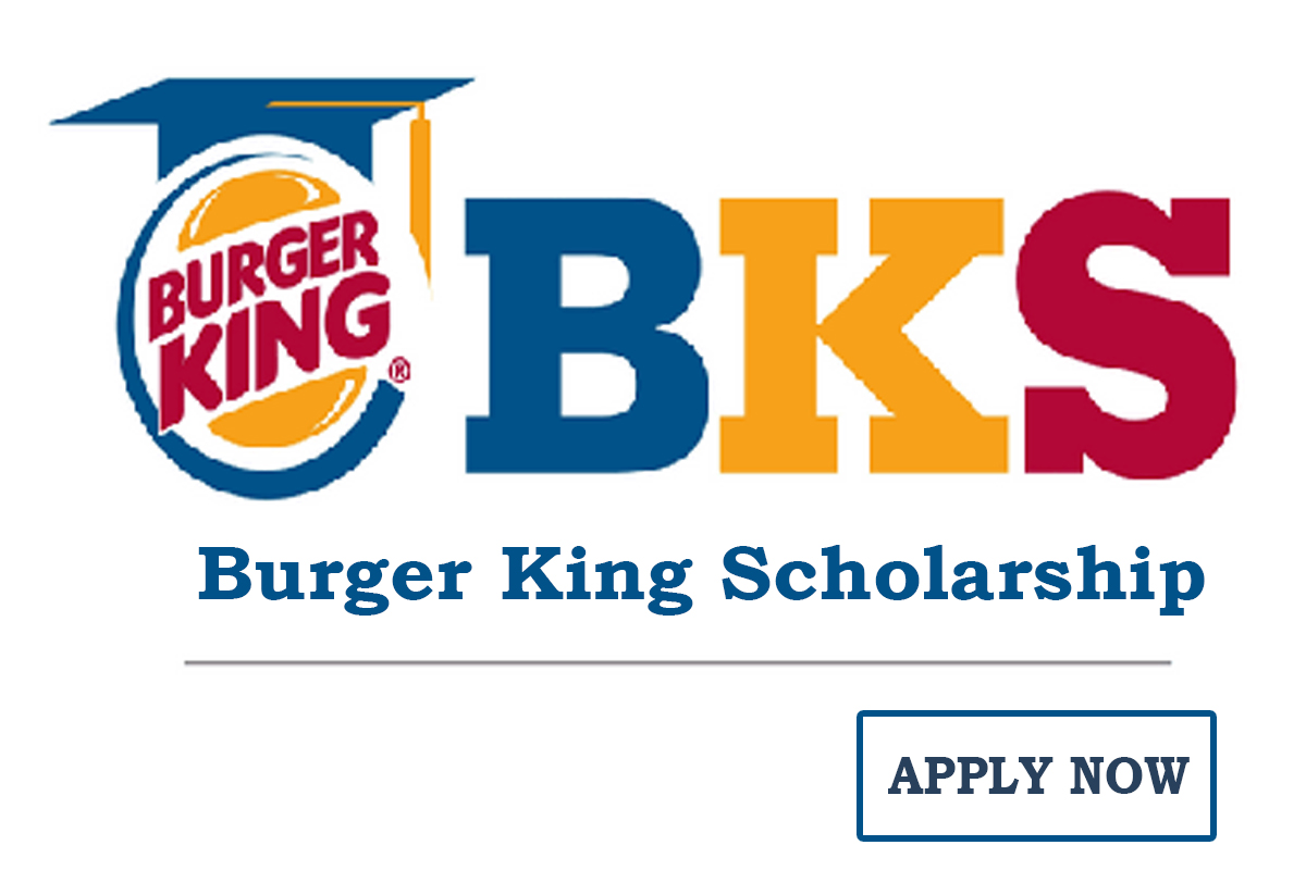 APPLY NOW: Burger King Scholarship 2024/2025 Application